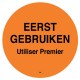 Permanente sticker 'eerst gebruiken' 500/rol (1 stuks)